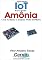 Livro Aplicando IoT na medição de Amônia Com Arduino e módulo WiFi ESP8266