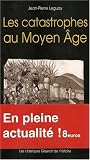 Image de Les catastrophes au Moyen Age