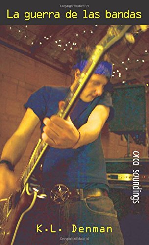 La guerra de las bandas: (Battle of the Bands) (Spanish Soundings) (Spanish Edition)