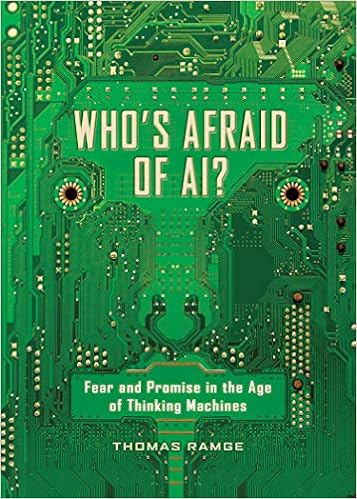 Who's Afraid of AI?: Fear and Promise in the Age of Thinking Machines, by Thomas Ramge