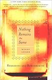 Nothing Remains the Same: Rereading and Remembering by Wendy Lesser