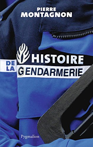 Télécharger Histoire de la gendarmerie Télécharger Histoire de la gendarmerie
