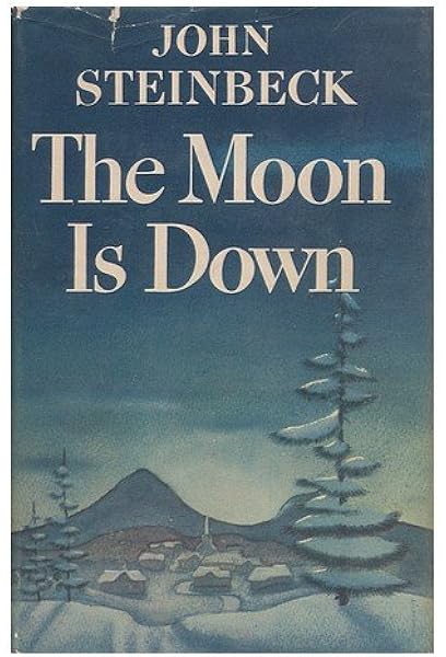 The Moon Is Down A Novel By John Steinbeck Amazon Com Books