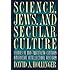 Science, Jews, and Secular Culture