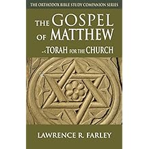 The Gospel of Matthew: Torah for the Church (Orthodox Bible Study Companion Series)
