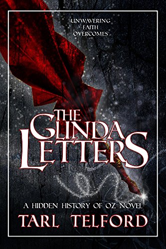 The Glinda Letters (The Hidden History of Oz Book 4)