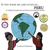 If You Were Me and Lived in...Peru: A Child's Introduction to Cultures Around the World by Carole P. Roman