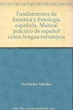 Fundamentos de fonética y fonología española. Manual práctico de español como lengua extranjera