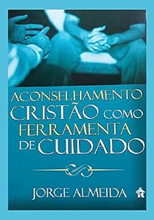 Livro Aconselhamento CristÃo Como Ferramenta De Cuidado