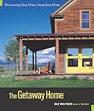 The Getaway Home: Discovering Your Home Away from Home by Dale Mulfinger