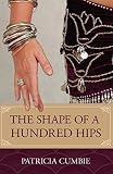 Shape of a Hundred Hips by Patricia Cumbie