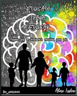 Livro EDUCADO PARA EDUCAR: pequeno guia de Inteligência Emocional para pais