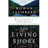 The Living Shore: Rediscovering a Lost World