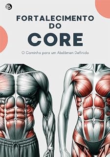 Livro Fortalecimento do Core: O Caminho para um Abdômen Definido