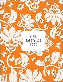 Fire Safety Log Book: Fire Alarm Journal| Fire Register ...