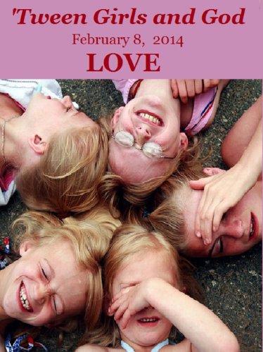 Tween Girls And God Love - 