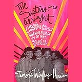 The Sisters Are Alright: Changing the Broken Narrative of Black Women in America