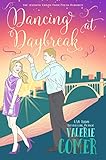Dancing at Daybreak: A Christian Romance (Urban Farm Fresh Romance Book 7) by Valerie Comer