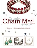 Creative Chain Mail Jewelry by Editors of Bead&Button Magazine
