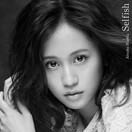 Atsuko Maeda Format Cd Atsuko Maeda Selfish Type A Cd Dvd Japan Cd Kizc 355 Amazon Com Music