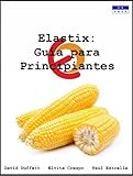 Elastix: Guía para Principiantes (Spanish Edition)