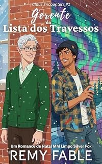 Livro O Gerente da Lista dos Travessos: Um Romance de Natal MM Limpo Silver Fox (Claus Encounters (Romance Natalino MM Limpo) Livro 1)