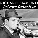 Richard Diamond, Private Detective: Old Time Radio - 122 Shows