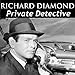 Richard Diamond, Private Detective: Old Time Radio - 122 Shows