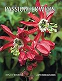Passionflowers: A Pictorial Guide by Ronald Boender, Dr. John MacDougal