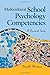 Multicultural School Psychology Competencies: A Practical Guide