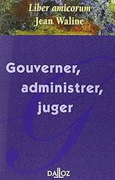 Gouverner, administrer, juger
