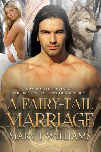 A Fairy-Tail Marriage: A Paranormal Marriage Of Convenience Romance