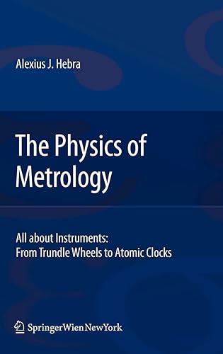 Download The Physics of Metrology: All About Instruments: from Trundle Wheels to Atomic Clocks PDF