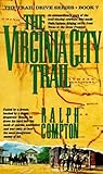 The Virginia City Trail: The Trail Drive, Book 7 by Ralph Compton