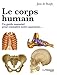 Le corps humain : Le guide visuel pour comprendre notre anatomie by