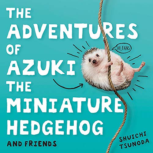 The Adventures of Azuki the Miniature Hedgehog and Friends by Shuichi Tsunoda