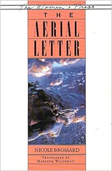 The Aerial Letter: Nicole Brossard, Marlene Wi