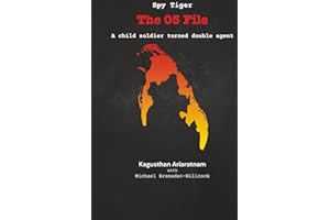Spy Tiger The 05 File: A Child Soldier turned Double Agent