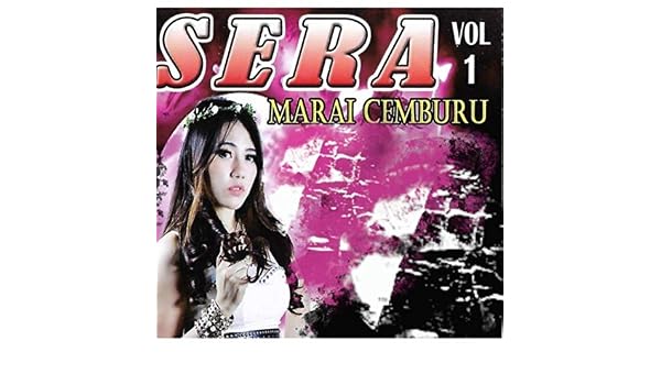 Sera Marai Cemburu Vol 1 By Via Vallen Ina Samanta