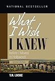 What I Wish I Knew Before I Moved to Hollywood (2nd Edition) by T.R. Locke