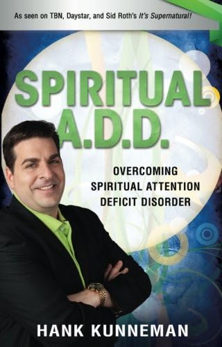 Spiritual A.D.D.: Overcoming Spiritual Attention Deficit Disorder