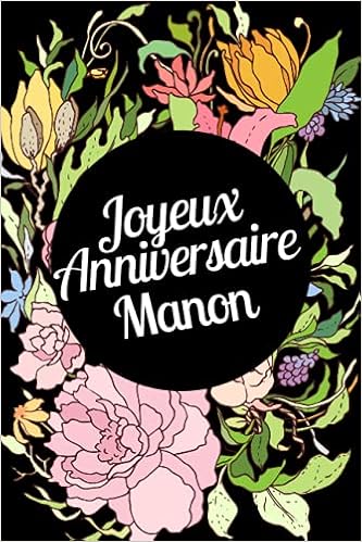 Amazon Com Joyeux Anniversaire Manon Journal Intime Personnalise Pour Manon Ecrire Et Dessiner Cadeau Pour Fille Carnet Intime Idee Cadeau French Edition Datter Luca Libros