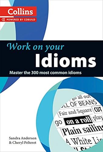 Download Work on Your Idioms: Master the 300 Most Common Idioms PDF