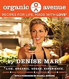 Organic Avenue: Recipes for Life, Made with LOVE* by 