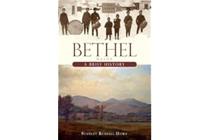 Bethel, Maine:: A Brief History