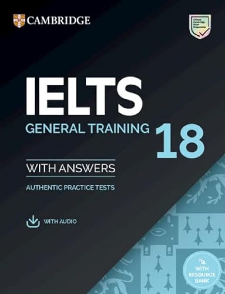 IELTS 18 General Training Student's Book with Answers with Audio with Resource Bank (Official Cambridge Exam Preparation)