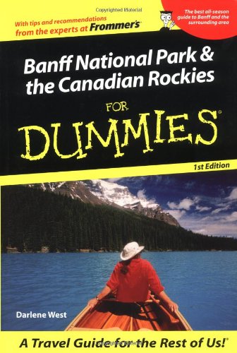 Banff National Park& the Canadian Rockies For Dummies by Darlene West