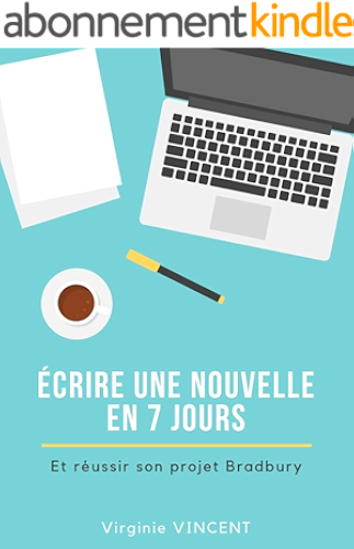 Download Écrire une nouvelle en 7 jours: Et réussir son projet Bradbury PDF