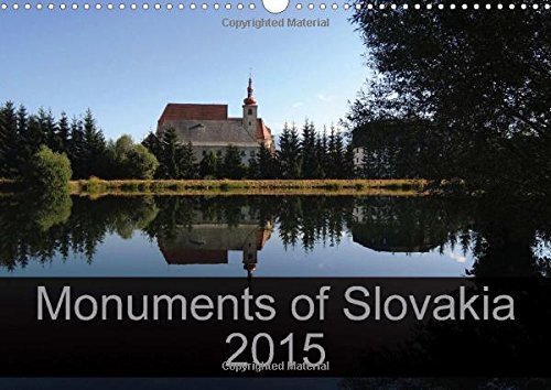 Monuments of Slovakia 2015: The Best Photos from Wiki Loves Monuments, the World's Largest Photo Competition on Wikipedia (Calvendo Places)