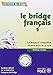 LE BRIDGE FRANCAIS 1 - CORRIGES INCLUS (Jeux de société) (French Edition) by 